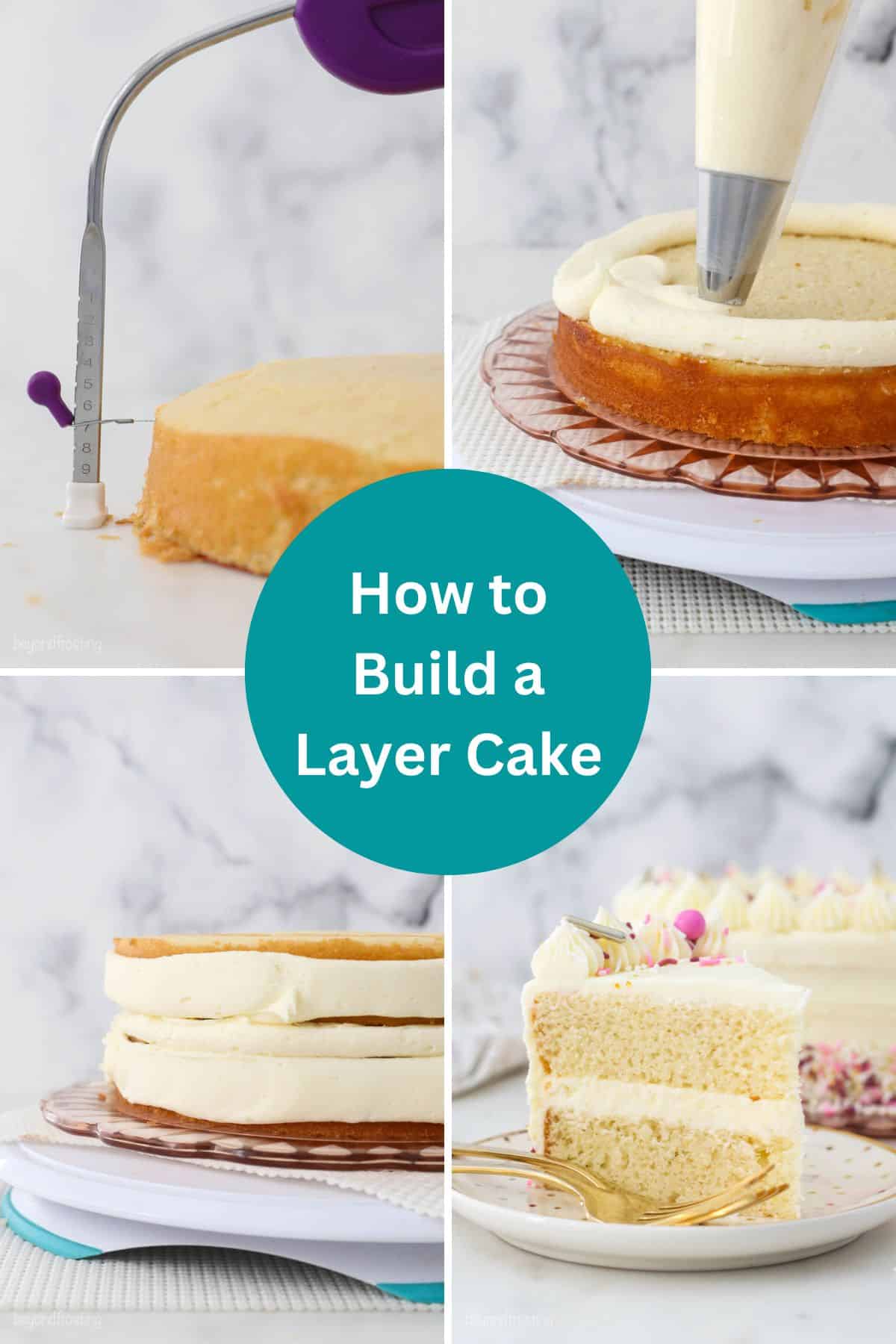 Learn how to make a layer cake with this easy step-by-step tutorial. Everything you need to know, from leveling cakes to frosting the layers! A 4-photo collage of various stages of making a layer cake with the title "How to Build a Layer Cake" in the center.